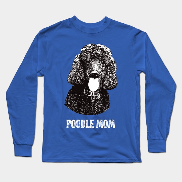 Poodle Mom Standard Poodle Graphic Long Sleeve T-Shirt by DoggyStyles